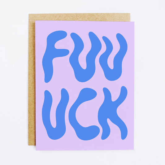 Fuck Card - Bold Adult Humor Sympathy & Just Because Card A2 Size